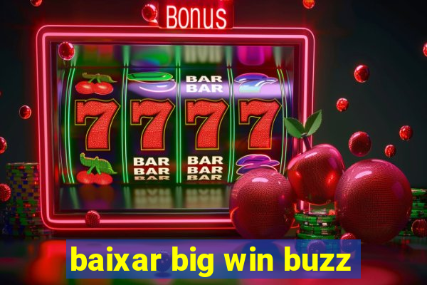 baixar big win buzz